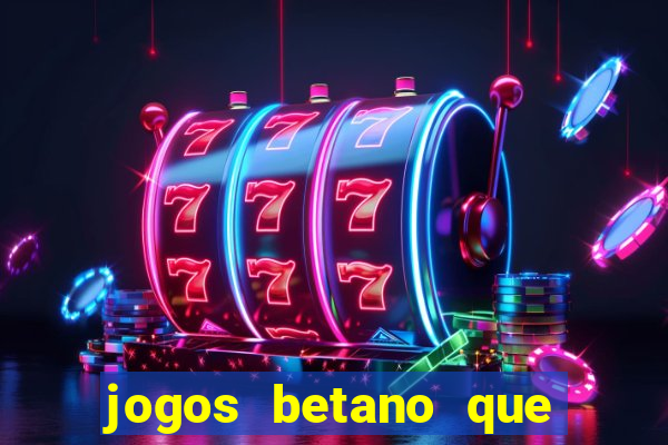 jogos betano que mais pagam